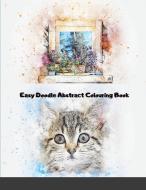 Easy Doodle Abstract Colouring Book: 31 Original Hand-Drawn Abstract Designs di Jimmy Dirty edito da LIGHTNING SOURCE INC