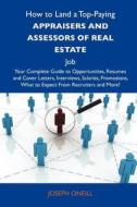 How To Land A Top-paying Appraisers And Assessors Of Real Estate Job di Joseph Oneill edito da Tebbo