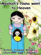 Meekah's Nana Went to Heaven di Jaimeann Melissa Williams edito da FIREFLY BOOKS LTD