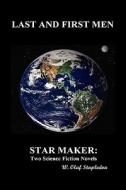 Last and First Men and Star Maker di Olaf Stapledon edito da BENEDICTION BOOKS