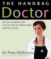 The Sort Your Symptoms And Cure Your Ills - The Indispensable Guide For Women di #Mckenna,  Dr. Pixie edito da Kyle Books
