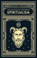 The Mask and Face of Contemporary Spiritualism di Julius Evola edito da ARKTOS MEDIA LTD