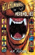 Metahumans Vs Werewolves di Keith Gouveia, Anthony Giangregorio edito da Coscom Entertainment