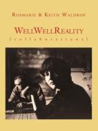 Well Well Reality di Rosmarie Waldrop, Keith Waldrop edito da Litmus Press