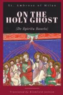 On the Holy Ghost di St. Ambrose of Milan edito da Dalcassian Publishing Company