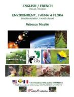 English / French: Environment, Fauna & Flora: Black & White Version di Rebecca Nicolini edito da Createspace Independent Publishing Platform