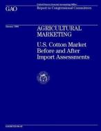 Rced-96-49 Agricultural Marketing: U.S. Cotton Market Before and After Import Assessments di United States General Acco Office (Gao) edito da Createspace Independent Publishing Platform