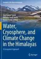 Water, Cryosphere, and Climate Change in the Himalayas edito da Springer International Publishing