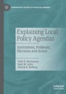 Explaining Local Policy Agendas di Peter B. Mortensen, Henrik B. Seeberg, Matt W. Loftis edito da Springer International Publishing