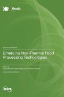 Emerging Non-Thermal Food Processing Technologies edito da MDPI AG