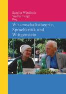 Wissenschaftstheorie, Sprachkritik Und Wittgenstein edito da De Gruyter