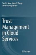 Trust Management In Cloud Services di Talal H. Noor, Quan Z. Sheng, Athman Bouguettaya edito da Springer International Publishing Ag