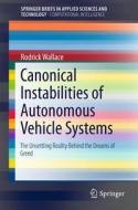 Canonical Instabilities Of Autonomous Vehicle Systems di Rodrick Wallace edito da Springer International Publishing Ag