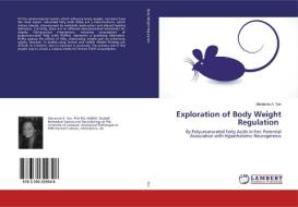 Exploration of Body Weight Regulation di Marianne A. Yon edito da LAP Lambert Academic Publishing