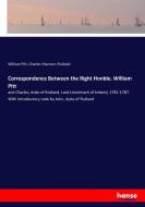 Correspondence Between the Right Honble. William Pitt di William Pitt, Charles Manners Rutland edito da hansebooks