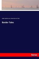 Border Tales di Hablot Knight Browne, Edmund Bostwick Tuttle edito da hansebooks