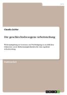 Die geschlechtsbezogene Arbeitsteilung di Claudia Zeitler edito da GRIN Verlag