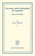 Zur Social- und Gewerbepolitik der Gegenwart. di Gustav Schmoller edito da Duncker & Humblot