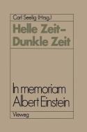 Helle Zeit - Dunkle Zeit di Carl Seelig edito da Vieweg+Teubner Verlag