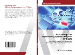 Psychologische Werbewirkungsmessung von TV-Spots di Bettina Weilbuchner edito da AV Akademikerverlag