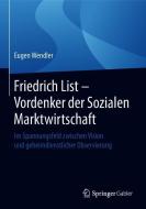 Friedrich List - Vordenker der Sozialen Marktwirtschaft di Eugen Wendler edito da Springer Fachmedien Wiesbaden