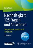 Nachhaltigkeit: 125 Fragen und Antworten di Katja Mayer edito da Springer-Verlag GmbH
