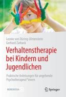 Verhaltenstherapie bei Kindern und Jugendlichen di Leonie von Düring-Ulmenstein, Gerhard Zarbock edito da Springer-Verlag GmbH