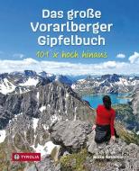 Das große Vorarlberger Gipfelbuch di Heike Bechtold edito da Tyrolia Verlagsanstalt Gm