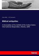 Biblical antiquities di Cyrus Adler, I. M. Casanowicz edito da hansebooks
