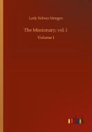 The Missionary; vol. I di Lady Sidney Morgan edito da Outlook Verlag