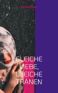 Gleiche Liebe, gleiche Tränen di Kamila Bösch edito da Books on Demand