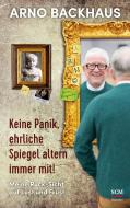 Keine Panik, ehrliche Spiegel altern immer mit! di Arno Backhaus edito da SCM Hänssler