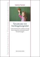 Schulkinder mit Hochbegabungslabel di Sabine Tanner edito da Waxmann Verlag GmbH