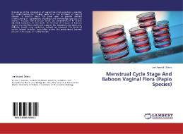 Menstrual Cycle Stage And Baboon Vaginal Flora (Papio Species) di Jael Apondi Obiero edito da LAP Lambert Academic Publishing