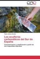 Los acuíferos carbonáticos del Sur de España di Pablo Jiménez Gavilán edito da EAE