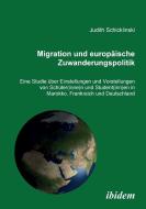 Migration und europäische Zuwanderungspolitik. Eine Studie über Einstellungen und Vorstellungen von  Schüler(innen) und  di Judith Schicklinski edito da ibidem