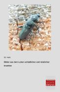 Bilder aus dem Leben schädlicher und nützlicher Insekten di W. Heß edito da Bremen University Press
