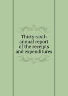 Thirty-sixth Annual Report Of The Receipts And Expenditures di Hyde Park edito da Book On Demand Ltd.