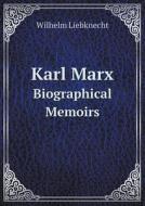 Karl Marx Biographical Memoirs di Wilhelm Liebknecht edito da Book On Demand Ltd.