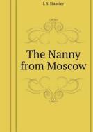 Nanny From Moscow di I S Shmelev edito da Book On Demand Ltd.