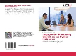 Impacto del Marketing Digital en las Pymes Hoteleras di Jessica Stefania Veliz Mora edito da EAE