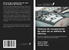 Sistema de recuperación de calor en un edificio de oficinas di Aaron Cutajar, Damien Gatt, Charles Yousif edito da Ediciones Nuestro Conocimiento