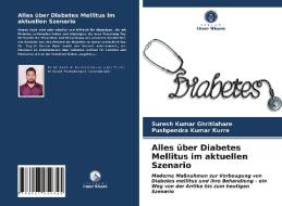 Alles über Diabetes Mellitus im aktuellen Szenario di Suresh Kumar Ghritlahare, Pushpendra Kumar Kurre edito da Verlag Unser Wissen