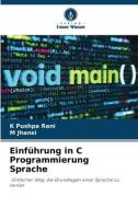 Einführung in C Programmierung Sprache di K. Pushpa Rani, M. Jhansi edito da Verlag Unser Wissen