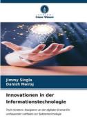 Innovationen in der Informationstechnologie di Jimmy Singla, Danish Meiraj edito da Verlag Unser Wissen