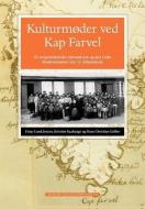 Kulturmøder ved Kap Farvel di Einar Lund Jensen, Kristine Raahauge, Hans Christian Gulløv edito da Museum Tusculanum Press