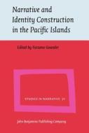 Narrative And Identity Construction In The Pacific Islands edito da John Benjamins Publishing Co