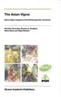 The Asian Vigna di Nigel Maxted, Helen Moss, Norihiko Tomooka, D. Vaughan edito da Springer Netherlands
