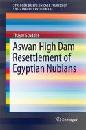 Aswan High Dam Resettlement of Egyptian Nubians di Thayer Scudder edito da Springer