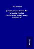 Quellen zur Geschichte des Investiturstreites di Ernst Bernheim edito da TP Verone Publishing
